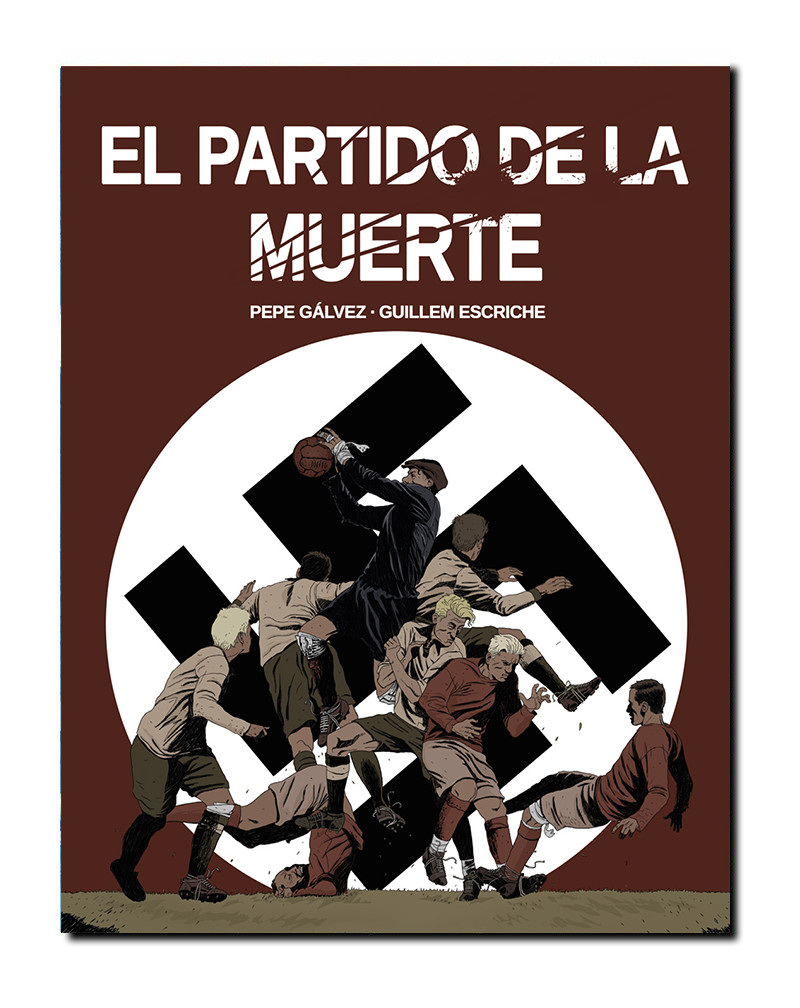 Portada de la novela gráfica "El partido de la muerte", de Pepe Gálvez y Guillem Escriche