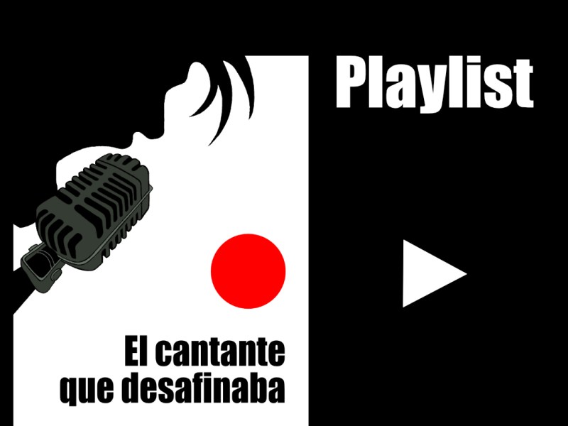 Playlist de «El cantante que&nbsp;desafinaba»