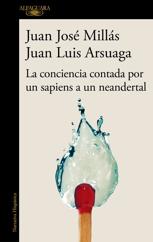 Portada de "La conciencia contada por un sapiens a un neandertal", de Juan José Millás y Juan Luis Arsuaga